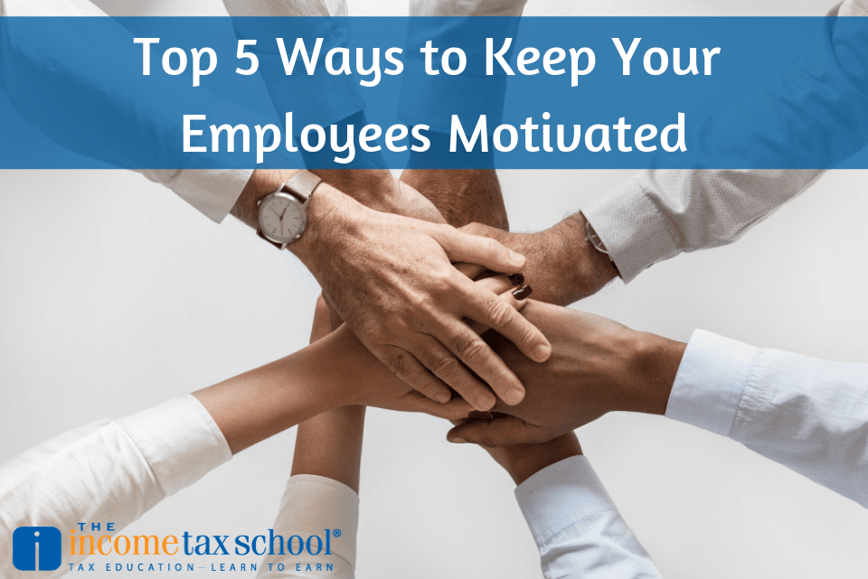 5 Ways to Keep Your Employees Motivated Through the Busy Tax Season