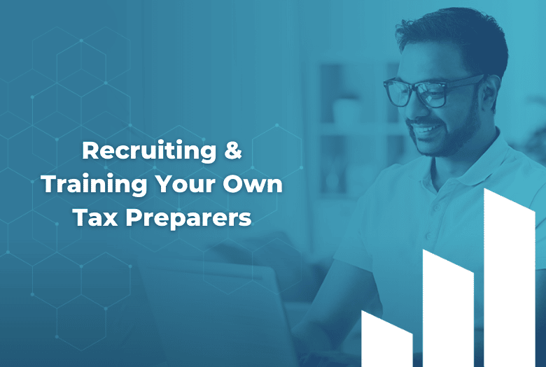 Recruiting & training your own tax preparers