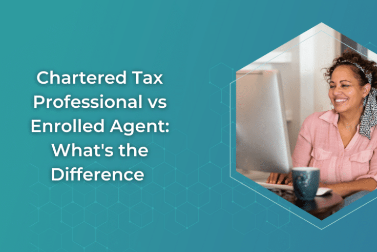 Chartered Tax Professional vs Enrolled Agent: What's the Difference